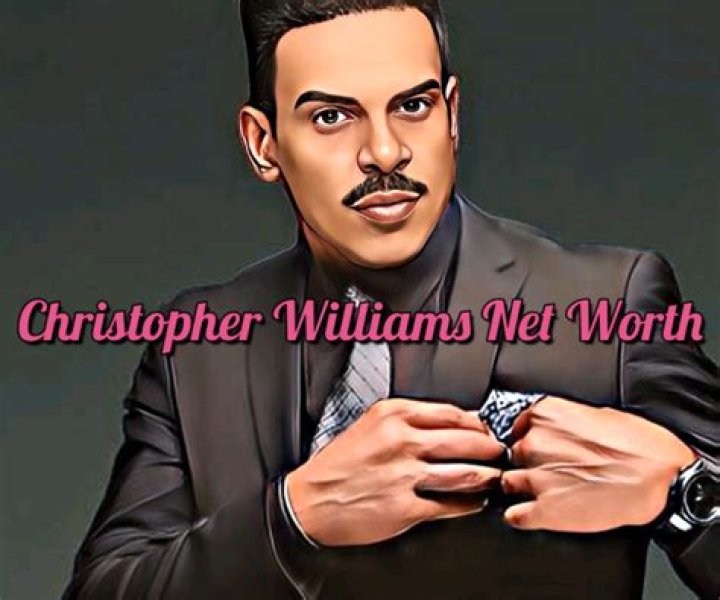 Christopher Williams Net Worth ·