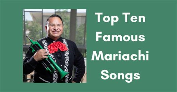 Most Famous Mariachi Songs | Popnable ·